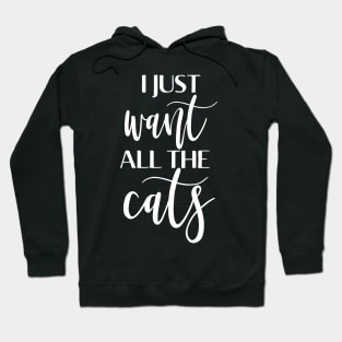 I just want all the cats Hoodie